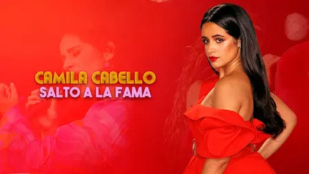 Camila Cabello: Salto A La Fama