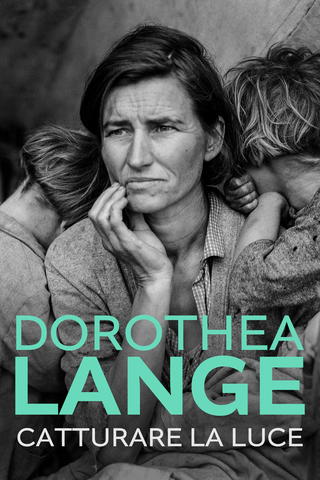 Dorothea Lange. Catturare la luce