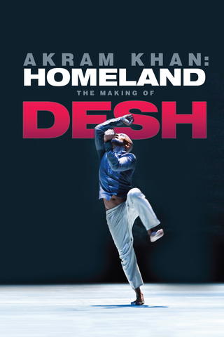 Akram Khan: Homeland - The Making of Desh