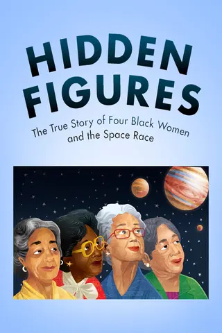 Hidden Figures: The True Story of Four Black Women and the Space Race