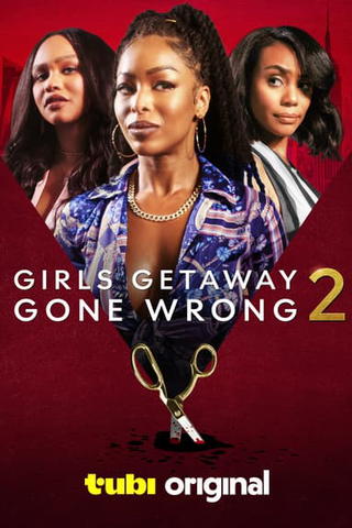 Girls Getaway Gone Wrong 2