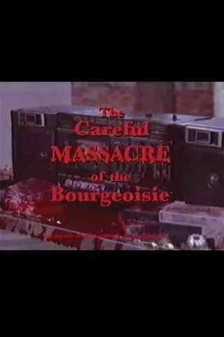 The Careful Massacre of the Bourgeoisie