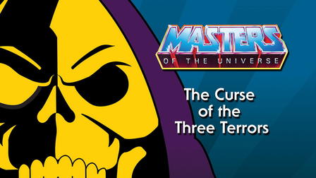 Masters of the Universe: The Curse of the Three Terrors