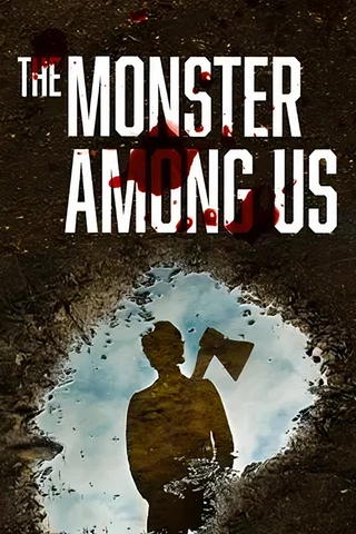 The Monster Among Us