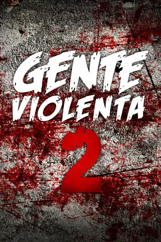 Gente violenta 2