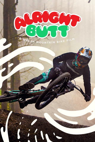 Alright Butt, A Welsh Mountain Bike Film