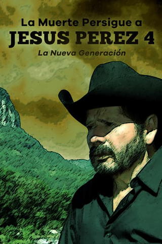 La muerte persigue a Jesús Pérez 4: la nueva generación