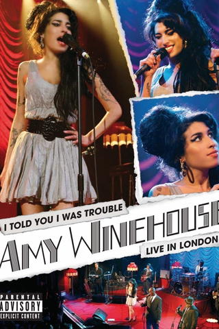 Amy Winehouse: I Told You I Was Trouble - Live In London