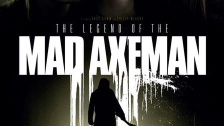 The Legend of the Mad Axeman