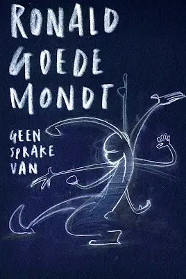 Ronald Goedemondt: Geen Sprake Van