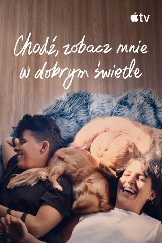 Chodź, zobacz mnie w dobrym świetle