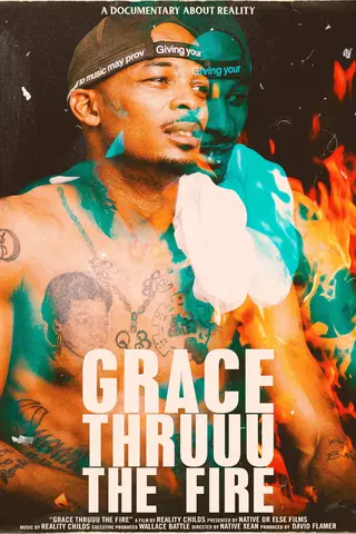 Grace Thruuu The Fire: A Documentary About Reality