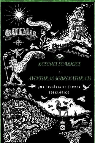 Bosques Sombrios e Dias Amaldiçoados: Uma História do Terror folclórico