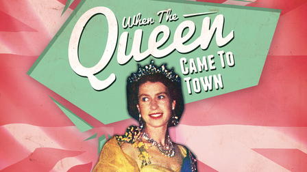 When the Queen Came to Town