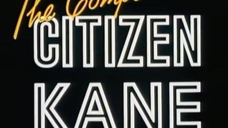 The Complete 'Citizen Kane'