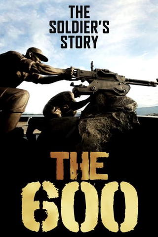 The 600: The Soldiers' Story