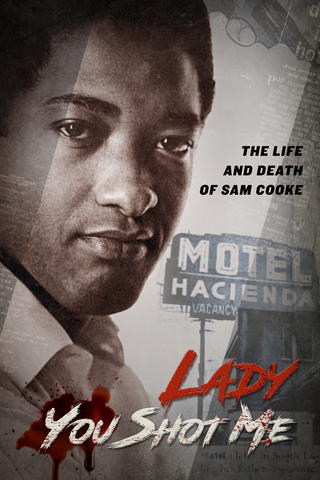 Lady You Shot Me: Life and Death of Sam Cooke