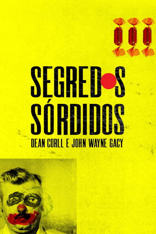 Segredos Sórdidos: Dean Corll e John Wayne Gacy