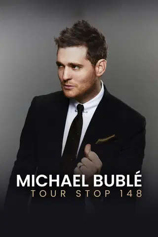 Michael Bublé - TOUR STOP 148