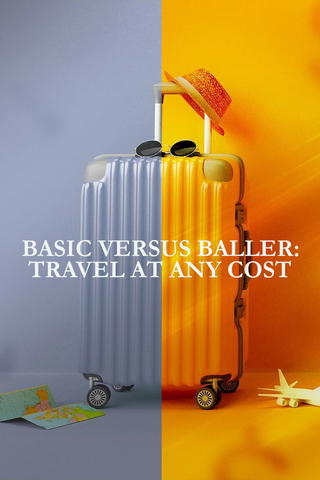 Basic versus Baller: Travel at Any Cost