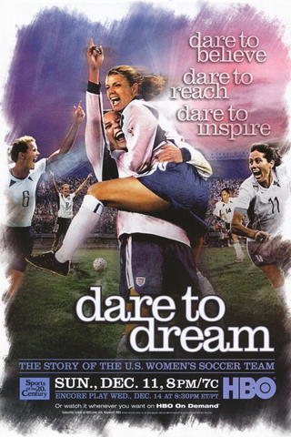 Dare To Dream: The Story of the U.S. Women's Soccer Team