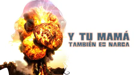 Y tu mamá también es narca