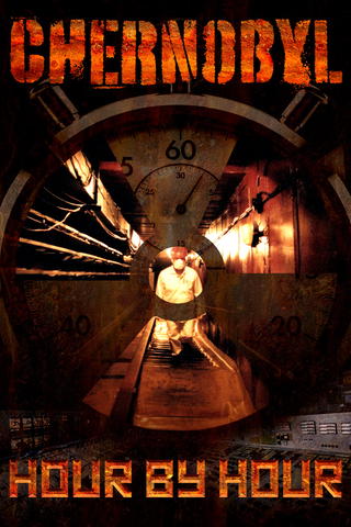 Chernobyl: Hour by Hour