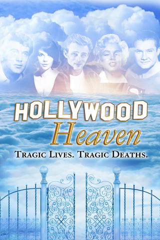 Hollywood Heaven: Tragic Lives. Tragic Deaths
