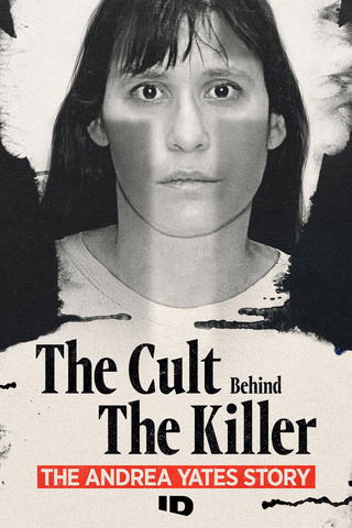 The Cult Behind the Killer: The Andrea Yates Story
