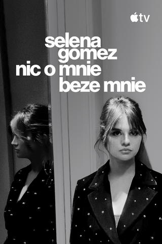 Selena Gomez: nic o mnie beze mnie