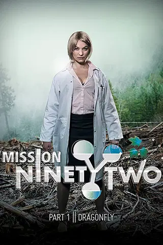 Mission NinetyTwo: Part 1 Dragonfly