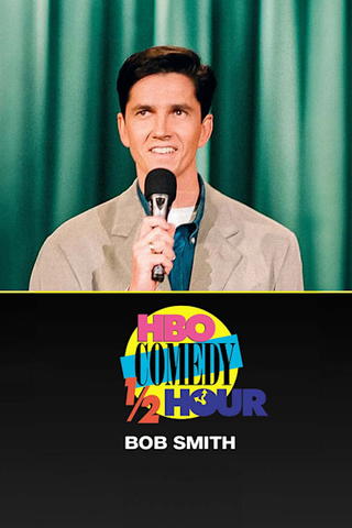 HBO Comedy Half-Hour: Bob Smith