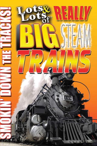 Lots & Lots of Really Big Steam TRAINS - Smoking Down the Tracks!
