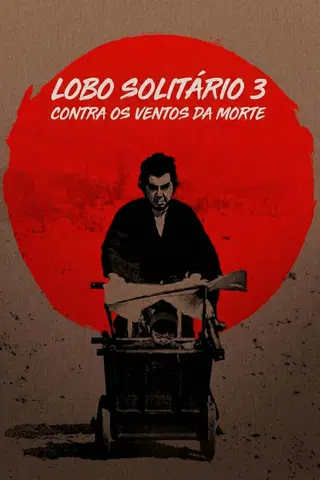 Lobo Solitário 3: Contra Os Ventos da Morte