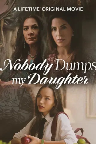 Nobody Dumps My Daughter