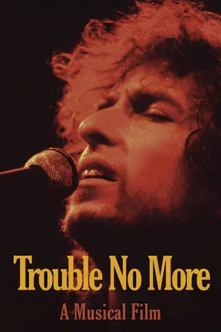 Bob Dylan: Trouble No More – A Musical Film
