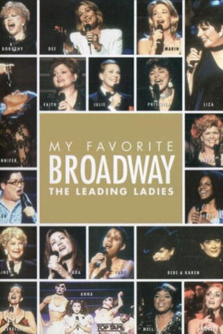 My Favorite Broadway: The Leading Ladies