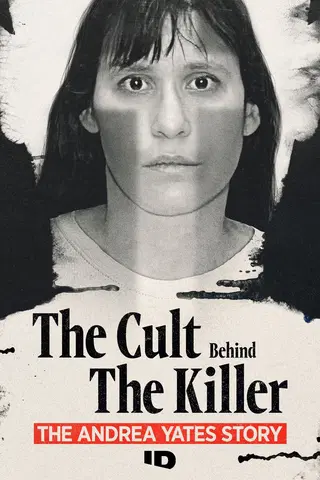 The Cult Behind the Killer: The Andrea Yates Story