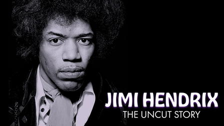 Jimi Hendrix: The Uncut Story