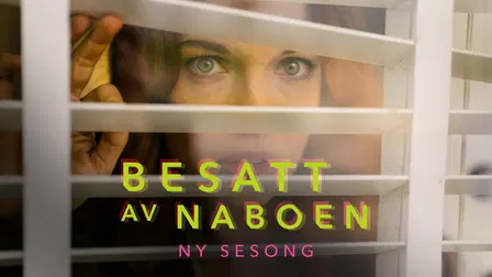 Besatt av naboen