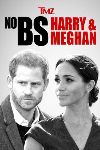TMZ No BS: Harry & Meghan