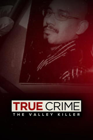True Crime: The Valley Killer
