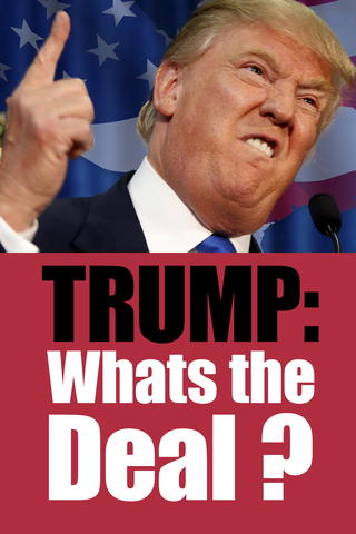 Trump: What's The Deal