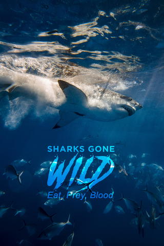 Sharks Gone Wild: Eat, Prey, Blood