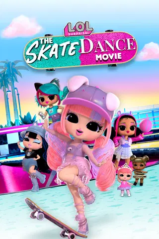 L.O.L. Surprise! The Skate Dance Movie