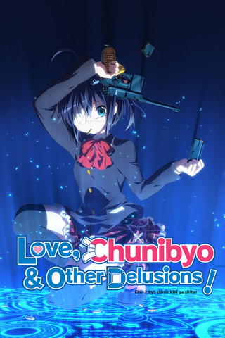 Love, Chunibyo & Other Delusions!