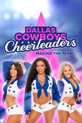 Dallas Cowboys Cheerleaders: Making the Team