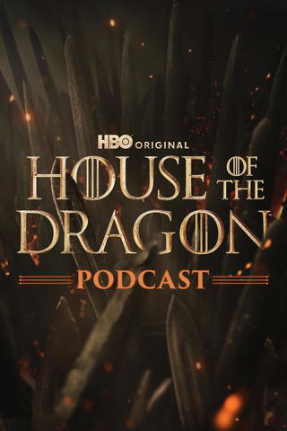 The Game of Thrones Podcast: House of the Dragon