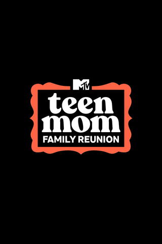 Teen Mom: Family Reunion