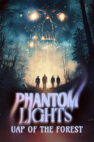 Phantom Lights: UAP of the Forest